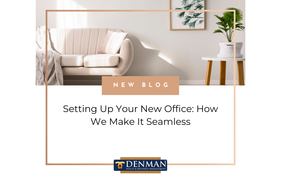 Setting Up Your New Office: How We Make It Seamless